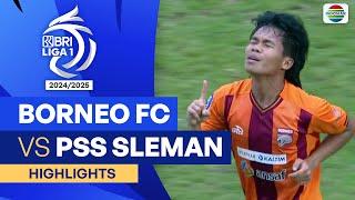 Borneo FC Samarinda VS PSS Sleman  - Highlights | BRI Liga 1 2024/25