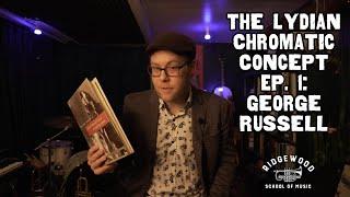 The Lydian Chromatic Concept Ep. 1: George Russell