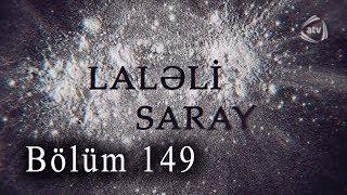 Laləli Saray (149-cu bölüm)