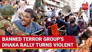 Bangladesh Boils: Banned Terror Group Hizb ut-Tahrir Openly Marches In Dhaka, Then Clashes With Cops