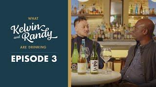 What Are Kelvin and Randy Drinking? Episode 3: Sake