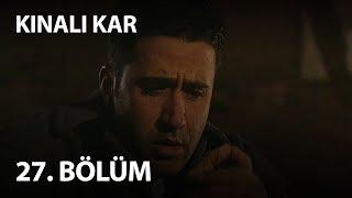 Kınalı Kar 27. Bölüm - Full Bölüm