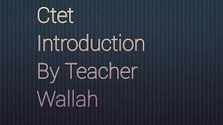 Teacher Wallah - Vishal Singh ,Ctet Information