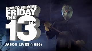 How to Survive Friday the 13th Part VI: Jason Lives (1986)