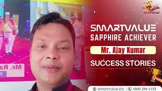 SmartValue Sapphire Achiever | Mr. Ajay Kumar | SmartValue Success Stories