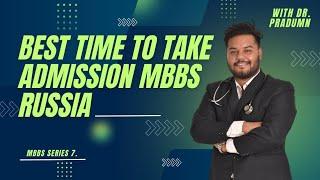 BEST TIME TO TAKE ADMISSION IN MBBS RUSSIA| mbbs russia| pradumn kaurav