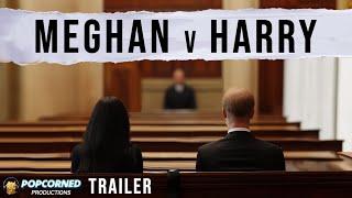 Meghan & Harry Trailer: What Would A Royal Divorce Look Like? - Meghan v Harry Official Trailer