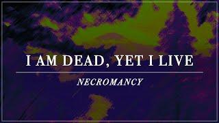 NECROMANCY: I am Dead, Yet I Live (Title Theme)