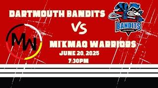 Live ECJLL | Dartmouth Bandits Vs. Mi'kmaq Warriors | June 20 2025 7:30p