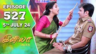 Iniya Serial | Episode 527 | 5th July 2024 | Alya Manasa | Rishi | Saregama TV Shows Tamil