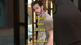 Top10 Best Drama Of Wahaj Ali #shorts #youtube #viral