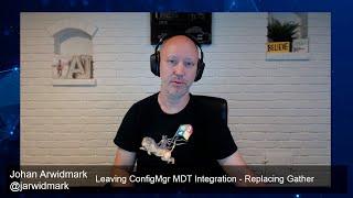 Leaving ConfigMgr MDT Integration - Replacing Gather