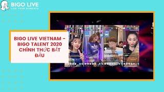 BIGO LIVE Vietnam - BIGO TALENT 2020 Chính Thức Bắt Đầu