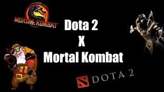 Dota 2  x Mortal kombat