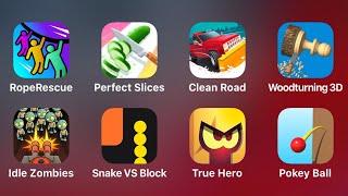 Rope Rescue, Perfect Slices, Clean Road, Woodturning 3D, Idle Zombies, Snake vs Block, True Hero