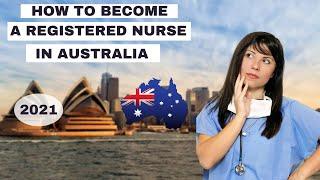 How to become a Registered Nurse in Australia. 2021. Internationally qualified Nurses and Midwife