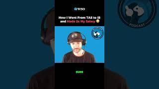 How I Went From Audit to IB and Made OVER 100% More!
