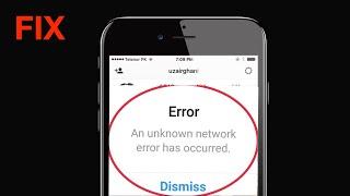 An Unknown Network Error Has Occurred On Instagram Fix