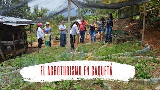 El agroturismo en Caquetá está de moda