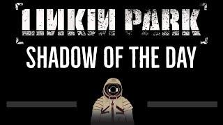 Linkin Park • Shadow of the Day (CC)  [Karaoke] [Instrumental Lyrics]