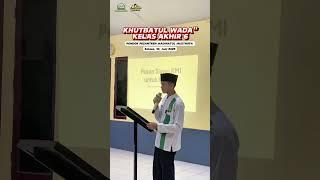 KHUTBATUL WADA' KELAS 6 KMI MADINATUL MUSTHOFA