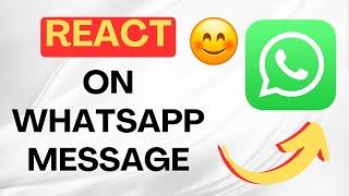 How to React on Whatsapp Message 2024