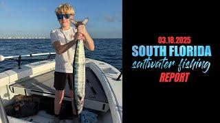 SOUTH FLORIDA SALTWATER FISHING REPORT (03/18/2025)