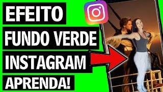 Como usar o Efeito FUNDO VERDE no INSTAGRAM