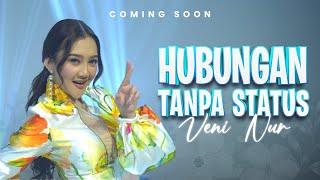 Veni Nur - Hubungan Tanpa Status (Coming Soon)