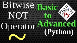 Bitwise NOT Operator Explained | Using Bitwise Not Operator in Python | Bit Manipulation in Python