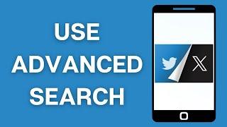 How To Use Advanced Search In Twitter