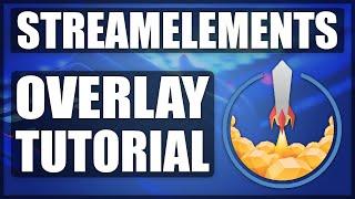 Best StreamElements Overlay Tutorial For Beginners 2021 [ + FREE Graphics Pack ]