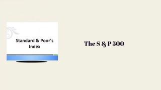 Standard and Poor - The S&P 500