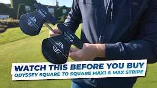 Watch this before you buy an Odyssey Square2Square Max1 or Max Stripe Putter!