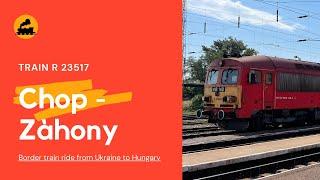 R 23517 Chop-Zàhony Train Full Ride 2021 4K (Чоп - Захонь)