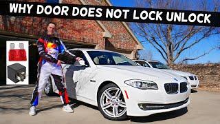 WHY DOOR DOES NOT LOCK UNLOCK BMW F10 F11 BMW 528i 535i 520i 530i 550i 518d 520d 525d 530d 535d