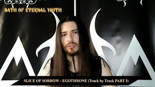 Slice of Sorrow - Egothrone (Track by Track Part I)