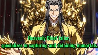 Heavenly Chief Jailer, specializes in capturing and detaining immortals.