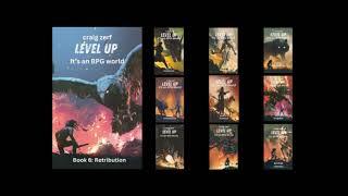 Level Up It’s an RPG world – Book 6: Retribution