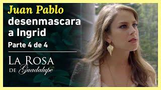 La Rosa de Guadalupe 4/4: Juan Pablo descubre la mentira de Ingrid | La cazafortunas