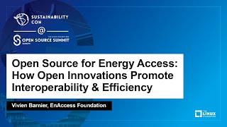 Open Source for Energy Access: How Open Innovations Promote Interoperability &...- Vivien Barnier