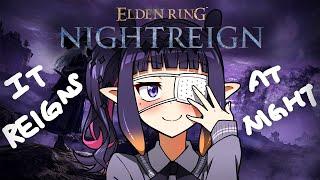 【ELDEN RING: NIGHTREIGN】IT REIGNS AT NIGHT