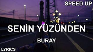 Buray - Senin Yüzünden Speed Up (Sözleri)