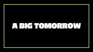 A Big Tomorrow