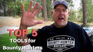 Top 5 Must Have Tools for Bounty Hunters