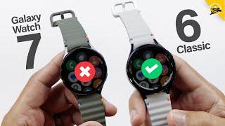 Galaxy Watch 6 Classic is Better Than Watch 7?