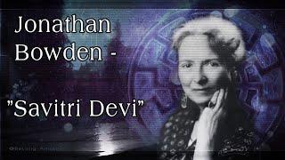The Great Work -99- Jonathan Bowden - Savitri Devi
