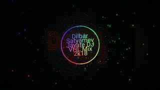 Dilbar Satyamev Jayate DJ VHL Mixx 2k18