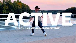 #Active by ASAKE fest Travis Scott - #Zumba Choreography