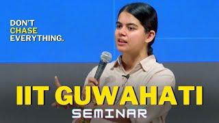 Don't Chase Everything | IIT Guwahati Session by Shradha Ma'am